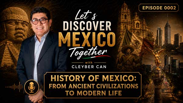 History of Mexico: From Ancient Civilizations to Modern Life | Episode 2